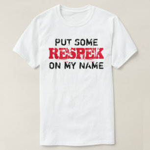 Zet wat RESPEK op mijn naam T-shirt