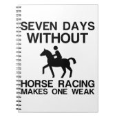 ZEVEN DAGEN ZONDER HORSRACING MAKEN ÉÉN ZWAK NOTITIEBOEK (Voorkant)