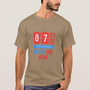 Zeven dagen zonder krullen maakt je zwak t-shirt
