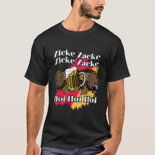 Zicke Zacke Zacke Hoi Hoi Hoi Funny German O T-shirt