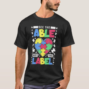 Zie De Bekwame Niet Het Etiket Autisme Bewustzijn T-shirt