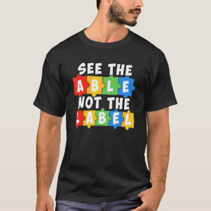 Zie De Bekwame Niet Het Etiket Puzzel Autisme Bewu T-shirt
