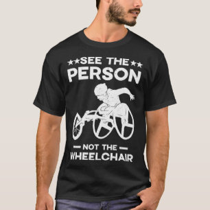 Zie de Persoon niet de rolstoel gehandicapt Sport T-shirt