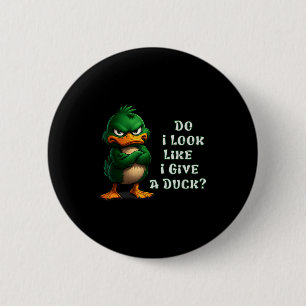 Zie Ik Er Uit Alsof Ik Een Eend Geef Grappige Sarc Ronde Button 5,7 Cm