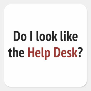 Zie ik eruit als de helpdesk? vierkante sticker