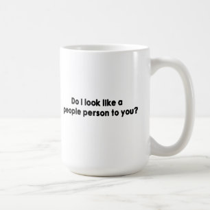 Zie ik eruit als een persoon voor jou? koffiemok