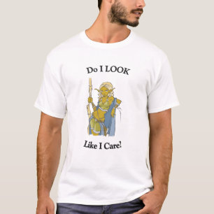 Zie ik eruit alsof het me interesseert? t-shirt