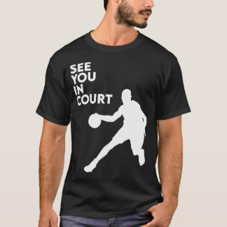 Zie je in de rechtszaal Eet Slaap Basketbalspeler  T-shirt