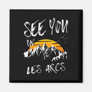 Zie je in Les Arcs Frankrijk Wandelvakantie Ski 1 Magneet