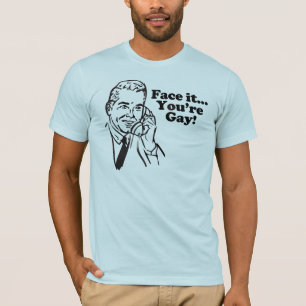 Zie je, je bent Gay T-shirt