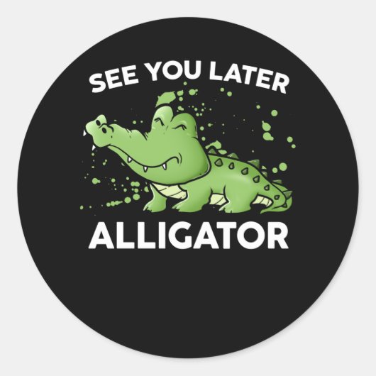 Zie je later alligator ronde sticker (Voorkant)