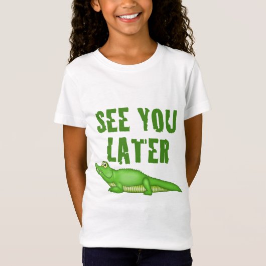 Zie je later alligator t-shirt (Voorkant)