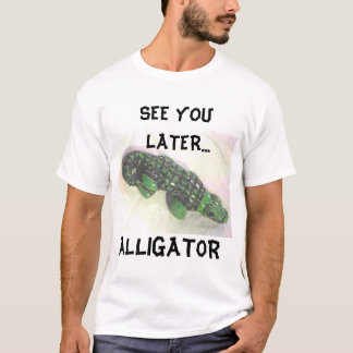 ZIE JE LATER ALLIGATOR T-SHIRT
