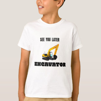 Zie je later Excavator - Tradie bouwplaats T-shirt