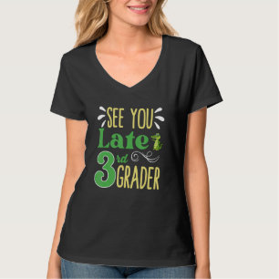 Zie je later op de derde schooldag t-shirt