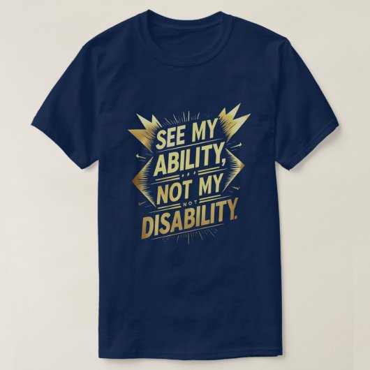 Zie mijn vermogen, niet mijn handicap – Empowering T-shirt (Design voorkant)
