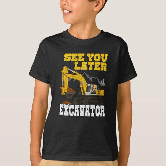 Zie u Later Excavator Construction Equipment T-shirt (Voorkant)
