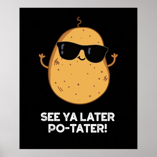 Zie Ya Latere Po-tater Funny Potato Pun Dark BG Poster (Voorkant)