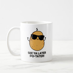 Zie Ya Latere Po-tater Funny Potato Pun Koffiemok