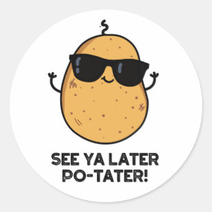 Zie Ya Latere Po-tater Funny Potato Pun Ronde Sticker