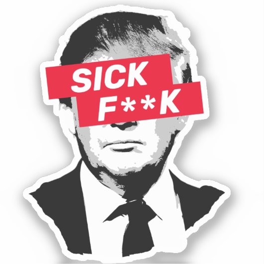 ZIEKE F**K Anti-Donald Trump Sticker (Voorkant)