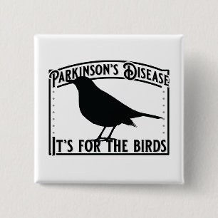 Ziekte van Parkinson voor vogels Vierkante Button 5,1 Cm
