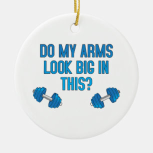 Zien mijn armen er groot uit in dit keramisch ornament