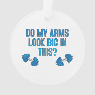 Zien mijn armen er groot uit in dit ornament