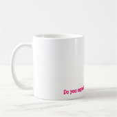Ziet het er naar uit dat ik het kan schelen? koffiemok (Links)