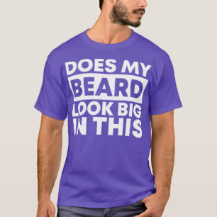Ziet mijn baard er groot uit in deze 27 t-shirt
