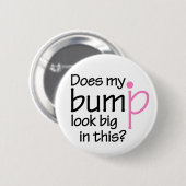 Ziet mijn bup er groot uit? ronde button 5,7 cm (Voorkant /achterkant)