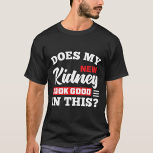 Ziet mijn nieuwe nier er goed uit Leuke niertransp T-shirt