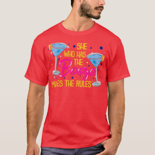 Zij die de drank heeft maakt de regels tot mijn sc t-shirt