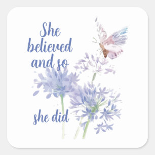 Zij geloofde Inspirerende Spreuk Vlinder Vierkante Sticker