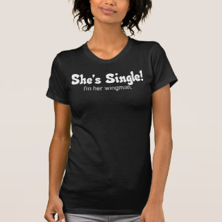 Zij is single! wingman shirt