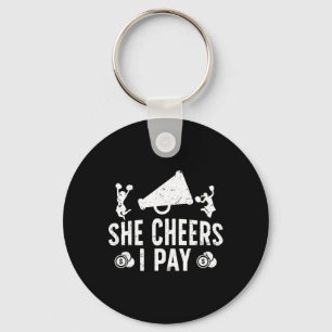 Zij juicht, ik betaal cheerleader vader van een ch sleutelhanger