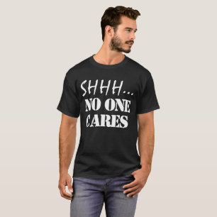 ZIJ NIEMAND DRAAGT DE FUNNY SARCASTIC T-SHIRT