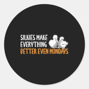 Zijdehoen maakt alles beter, zelfs maandagen ronde sticker
