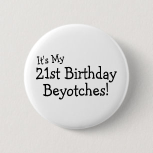 Zijn 21ste verjaardag Beyotches Ronde Button 5,7 Cm