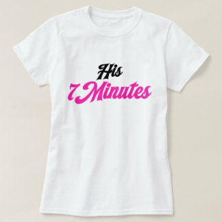 Zijn 7 Minuten Cute Matching Koppel Vrouwen T-shirt