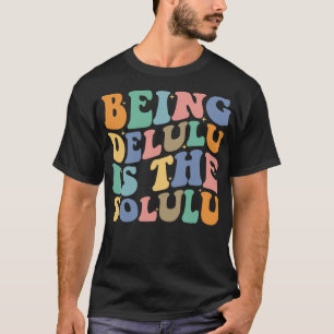 Zijn Delulu is de Solulu Funny Delulu Meme Retro T-shirt