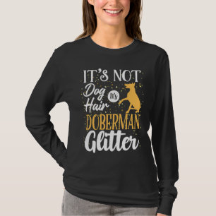 Zijn Dog Hair is geen Doberman Glitter Funny T-shirt