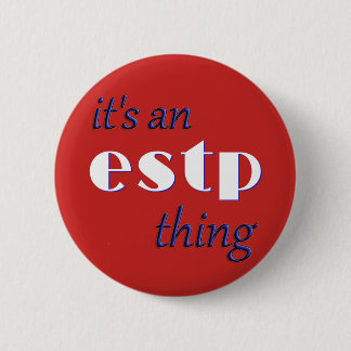 Zijn een ding ESTP! MBTI Ronde Button 5,7 Cm