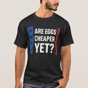 Zijn eieren nu goedkoper?  Trump   Grappige inflat T-shirt