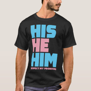 Zijn hij respecteert mijn woordvoerders transgende t-shirt