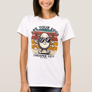 Zijn je eieren al goedkoper? t-shirt
