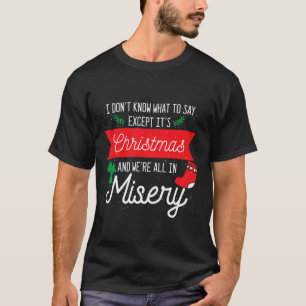 Zijn Kerstmis en wij zijn allemaal in een ellendig T-shirt