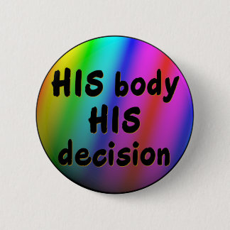 ZIJN lichaam: zijn beslissingsregenboogpen/knop Ronde Button 5,7 Cm