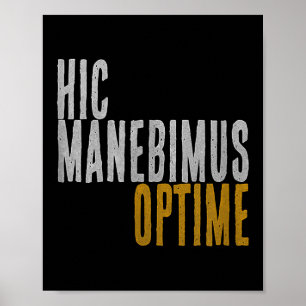Zijn Manebimus Optime. Hier goed blijven s uitstek Poster