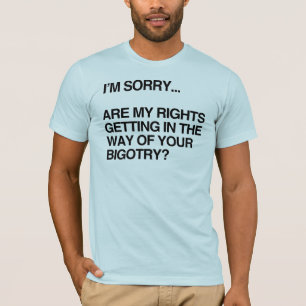 ZIJN MIJN RECHTEN IN DE WEG T-SHIRT